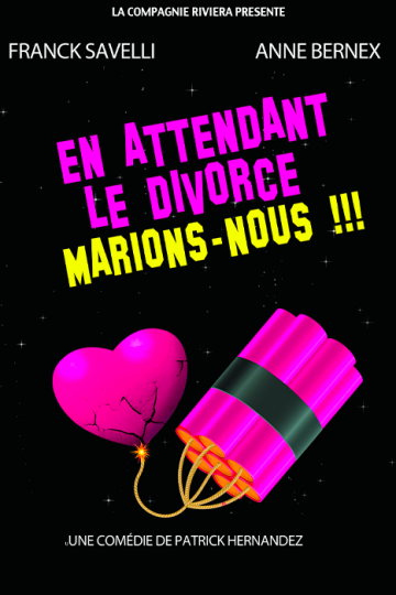 EN ATTENDANT LE DIVORCE, MARIONS NOUS !